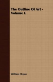 Paperback The Outline of Art - Volume I. Book