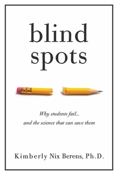 Paperback Blind Spots: Why Students Fail and the Science That Can Save Them Book