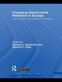 Changing Government Relations in Europe (Routledge/ECPR Studies in European Political Science)
