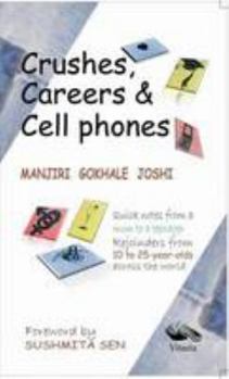 Paperback Crushes, Careers & Cell Phones: Quick Notes from a Mum to a Teenager Book