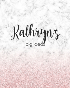 Kathryn's Big Ideas: Personalized Notebook - 8x10 Lined Women's Journal