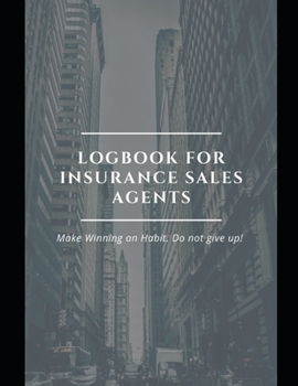 Paperback Log Book and Planner for Insurance Sales Agents Book