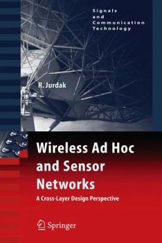 Paperback Wireless AD Hoc and Sensor Networks: A Cross-Layer Design Perspective Book
