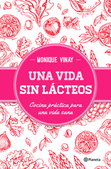 Paperback Una Vida Sin Lácteos [Spanish] Book