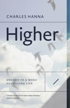 Paperback Higher: Awaken to a More Fulfilling Life Book