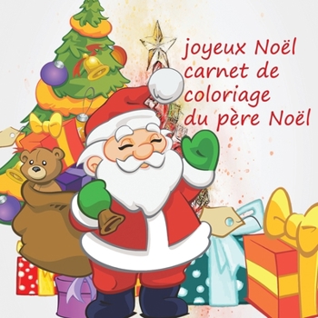 joyeux Noël carnet de coloriage du père Noël: livre de coloriage de  Noël pour enfant| 21,59x21,59cm (French Edition)