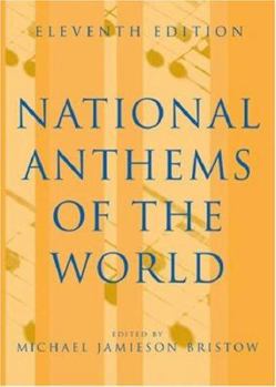 National Anthems of the World, Eleventh Edition (National Anthems of the World)