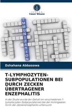 Paperback T-Lymphozyten-Subpopulationen Bei Durch Zecken Übertragener Enzephalitis [German] Book