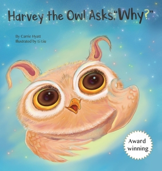 Hardcover Harvey the Owl Asks, "Why?" Book
