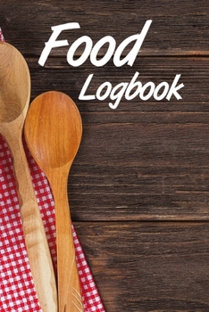 Paperback Food Logbook: Write down the most important data about your daily diet Book