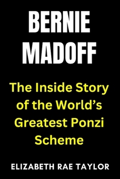 Paperback Bernie Madoff: The Inside Story of the World’s Greatest Ponzi Scheme Book