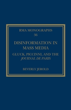 Paperback Disinformation in Mass Media: Gluck, Piccinni and the Journal de Paris Book