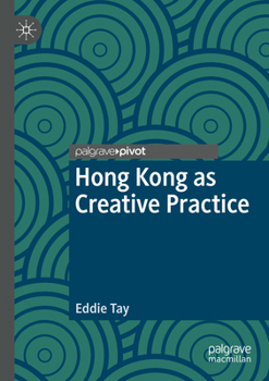 Paperback Hong Kong as Creative Practice Book