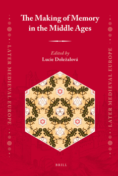 The Making of Memory in the Middle Ages