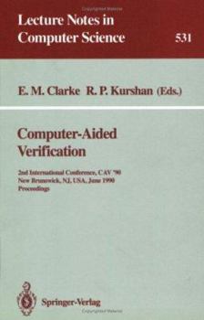 Paperback Computer-Aided Verification: 2nd Internatonal Conference, Cav '90, New Brunswick, Nj, Usa, June 18-21, 1990. Proceedings Book