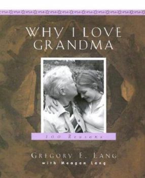 Hardcover Why I Love Grandma: 100 Reasons Book