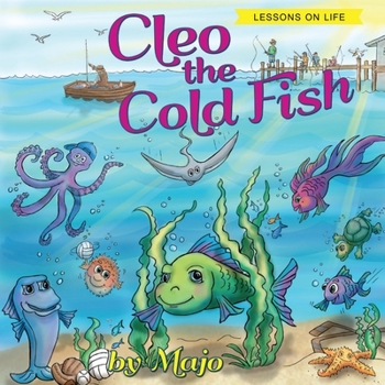 Paperback Cleo the Cold Fish: A Self Help Book for the Child in You Book