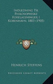 Paperback Indledning Til Philosophiske Forelaesninger I Kobenhavn, 1803 (1905) [Danish] Book