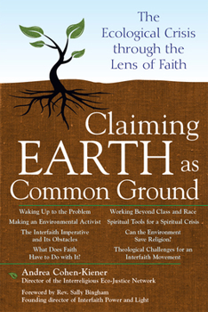 Hardcover Claiming Earth as Common Ground: The Ecological Crises Through the Lens of Faith Book
