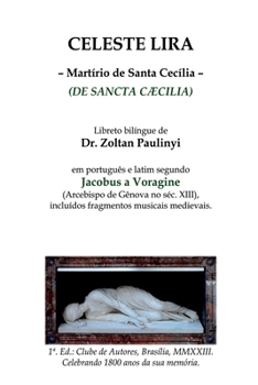 Paperback Celeste Lira: Martírio De Santa Cecília (de Sancta Caecilia [Portuguese] Book