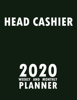 Paperback Head Cashier 2020 Weekly and Monthly Planner: 2020 Planner Monthly Weekly inspirational quotes To do list to Jot Down Work Personal Office Stuffs Keep Book