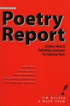Paperback Poetry Report: Creative Ideas and Publishing Strategies for Aspiring Poets Book