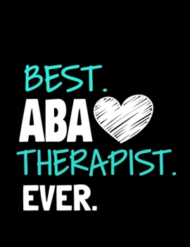 Best ABA Therapist Ever: Daily Planner 2020 Gift For Applied Behavior Analyst Aba Therapist