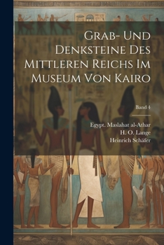 Paperback Grab- und Denksteine des Mittleren Reichs im Museum von Kairo; Band 4 [German] Book