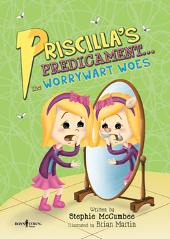 Paperback Priscilla's Predicament: The Worrywart Woes Book