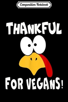 Composition Notebook: Vegan Thanksgiving Turkey Face Funny Thankful For Vegans  Journal/Notebook Blank Lined Ruled 6x9 100 Pages