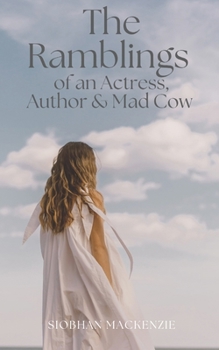 Paperback The Ramblings of an Actress/Author/Mad Cow Book