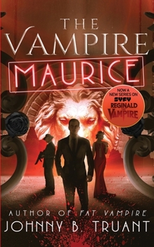The Vampire Maurice - Book #1 of the Fat Vampire Chronicles