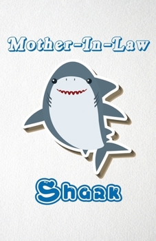 Mother-In-Law Shark A5 Lined Notebook 110 Pages: Funny Blank Journal For Lovely Family Baby Shark Birthday Wild Ocean Relative First Last Name. Unique ... Composition Great For Home School Writing
