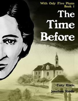 Paperback With Only Five Plums: The Time Before (Book 1) Book