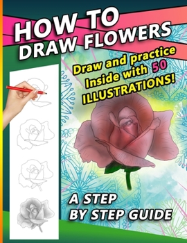 Paperback How To Draw Flowers: A Step by Step Drawing Book for drawing Flowers and beautiful roses Book