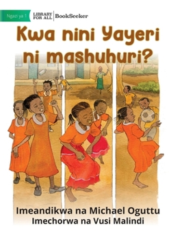 Paperback Why is Yayeri famous? - Kwa nini Yayeri ni mashuhuri? [Swahili] Book