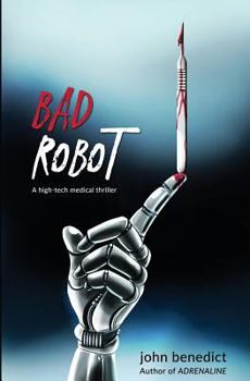 Paperback Bad Robot: A High-Tech Medical Thriller Book