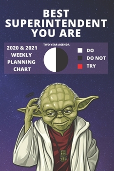 Paperback 2020 & 2021 Two-Year Weekly Planner For Superintendent Job - Funny Yoda Quote Appointment Book Gift - Two Year Agenda Notebook: Star Wars Fan Daily Lo Book