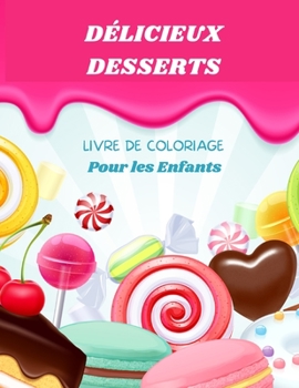 Livre de coloriage de bonbons: Pour les enfants de 4 à 8 ans - Livre de coloriage de bonbons pour les enfants - Livre de coloriage avec de grandes ... enfants - Niveau facile à d