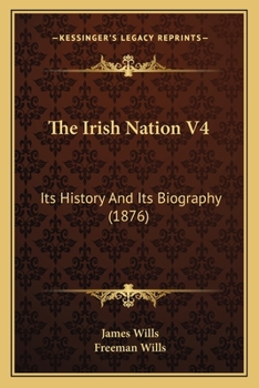 Paperback The Irish Nation V4: Its History And Its Biography (1876) Book