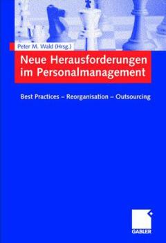 Hardcover Neue Herausforderungen Im Personalmanagement: Best Practices - Reorganisation - Outsourcing [German] Book