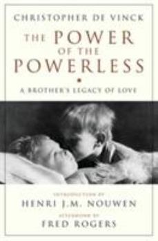 Paperback The Power of the Powerless: A Brother's Legacy of Love Book