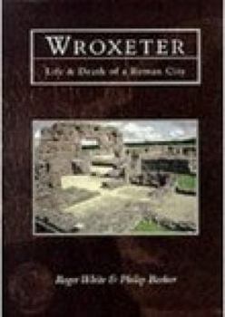 Hardcover Wroxeter: The Life and Death of a Roman City Book