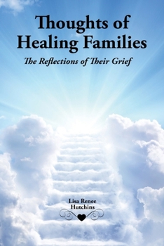 Paperback Thoughts of Healing Families: The Reflections of Their Grief Book