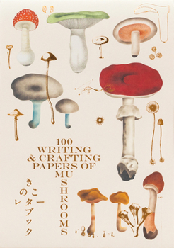 Paperback 100 Writing and Crafting Papers of Mushrooms [Japanese] Book