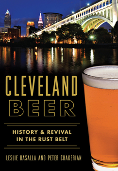 Paperback Cleveland Beer: History & Revival in the Rust Belt Book