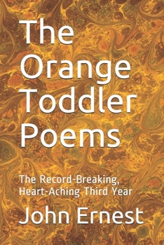 Paperback The Orange Toddler Poems: The Record-Breaking, Heart-Aching Third Year Book