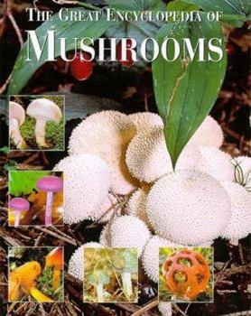 Hardcover The Great Encyclopedia of Mushrooms Book
