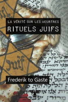 La vérité sur les meurtres rituels juifs (French Edition)