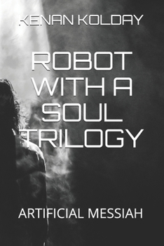 Paperback Robot with a Soul Trilogy: Artificial Messiah Book